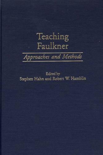 Бумажная книга «Teaching Faulkner: Approaches and Methods», авторов Роберт В. Хэмблин, Стивен Хан - фото №1