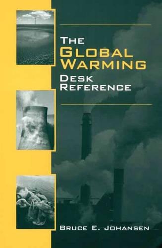 Паперова книга «The Global Warming Desk Reference», автор Брюс Е. Йохансен - фото №1