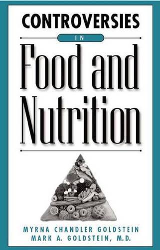 Паперова книга «Controversies in Food and Nutrition», авторів Марк А. Гольдштейн, Мірна Чендлер Гольдштейн - фото №1