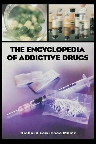 Бумажная книга «The Encyclopedia of Addictive Drugs», автор Ричард Л. Миллер - фото №1