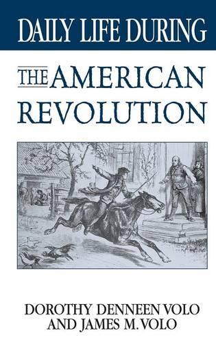 Бумажная книга «Daily Life During the American Revolution», авторов Дороти Воло, Джеймс М. Воло - фото №1