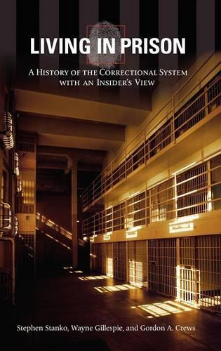 Паперова книга «Living in Prison: A History of the Correctional System with an Insider's View», авторів Гордон А. Крюс, Стівен Станко, Вейн Гіллеспі - фото №1