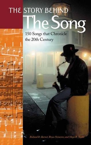 Бумажная книга «The Story Behind the Song: 150 Songs that Chronicle the 20th Century», авторов Брюс Немеров, Майо Р. Тейлор, Ричард Д. Барнет - фото №1