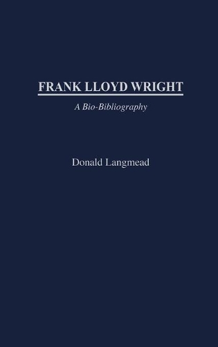 Бумажная книга «Frank Lloyd Wright: A Bio-Bibliography», автор Дональд Лэнгмид - фото №1