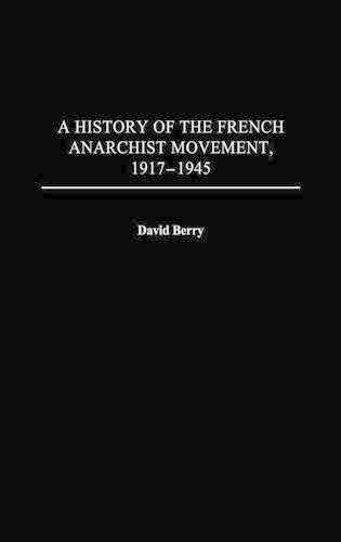 Паперова книга «A History of the French Anarchist Movement, 1917-1945», автор Девід Беррі - фото №1