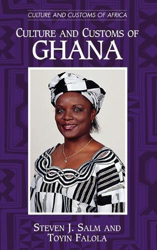 Бумажная книга «Culture and Customs of Ghana», авторов Стивен Дж. Салм, Тойин Фалола - фото №1
