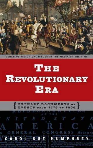 Паперова книга «The Revolutionary Era: Primary Documents on Events from 1776 to 1800», автор Керол Сью Хамфрі - фото №1