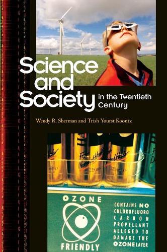 Паперова книга «Science and Society in the Twentieth Century», авторів Тріш Юст Кунц, Венді Р. Шерман - фото №1