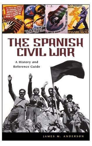 Паперова книга «The Spanish Civil War: A History and Reference Guide», автор Джеймс М. Андерсон - фото №1