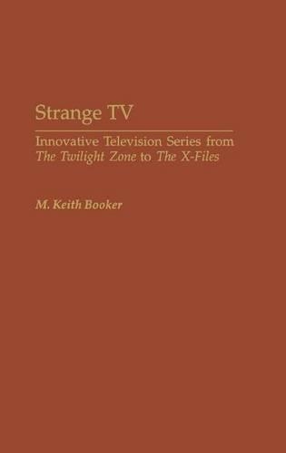 Бумажная книга «Strange TV: Innovative Television Series from The Twilight Zone to The X-Files», автор М. Кит Букер - фото №1