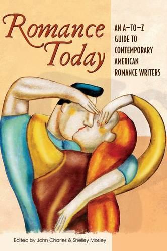 Бумажная книга «Romance Today: An A-to-Z Guide to Contemporary American Romance Writers», авторов Джон Чарльз, Шелли Элизабет Мосли - фото №1