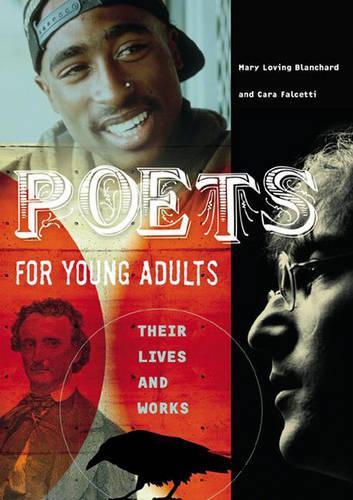 Паперова книга «Poets for Young Adults: Their Lives and Works», авторів Кара Фальчетті, Мері Ловінг Бланшард - фото №1