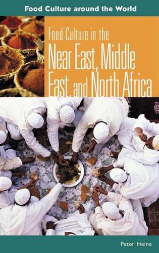 Бумажная книга «Food Culture in the Near East, Middle East, and North Africa», автор Питер Хайне - фото №1