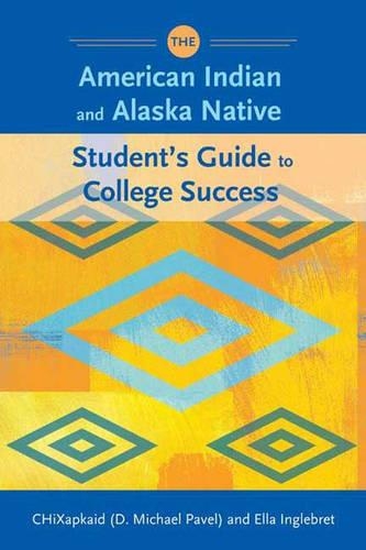 Паперова книга «The American Indian and Alaska Native Student's Guide to College Success», авторів Д. Майкл Павел, Елла Інглебрет - фото №1