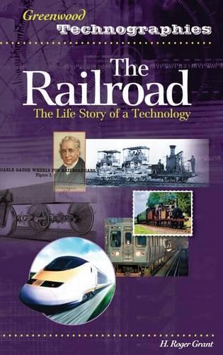 Паперова книга «The Railroad: The Life Story of a Technology», автор Х. Роджер Грант - фото №1