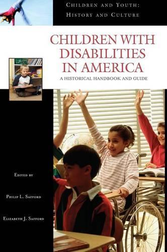 Бумажная книга «Children with Disabilities in America: A Historical Handbook and Guide», авторов Элизабет Дж. Саффорд, Филип Л. Саффорд - фото №1