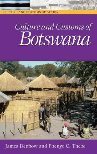 Бумажная книга «Culture and Customs of Botswana», авторов Джеймс Денбоу, Феньо К. Тебе - фото №1
