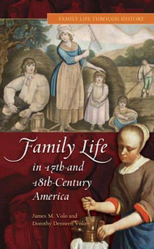 Бумажная книга «Family Life in 17th- and 18th-Century America», авторов Дороти Воло, Джеймс М. Воло - фото №1