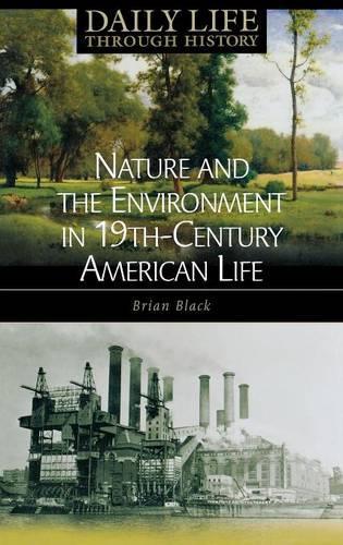 Паперова книга «Nature and the Environment in Nineteenth-Century American Life», автор Брайан К. Блек - фото №1