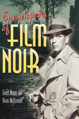 Паперова книга «Encyclopedia of Film Noir», авторів Брайан МакДоннелл, Джефф Майєр - фото №1
