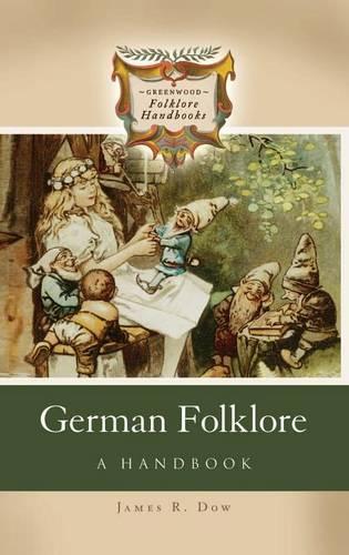 Бумажная книга «German Folklore: A Handbook», автор Джеймс Р. Доу - фото №1