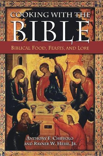 Паперова книга «Cooking with the Bible: Biblical Food, Feasts, and Lore», авторів Ентоні Ф. Чіффоло, Рейнер В. Гессен-молодший - фото №1