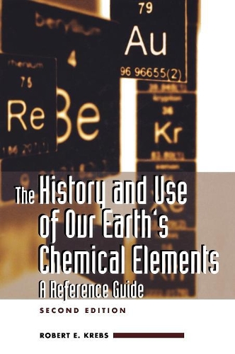 Бумажная книга «The History and Use of Our Earth's Chemical Elements: A Reference Guide, 2nd Edition», автор Роберт Э. Кребс - фото №1