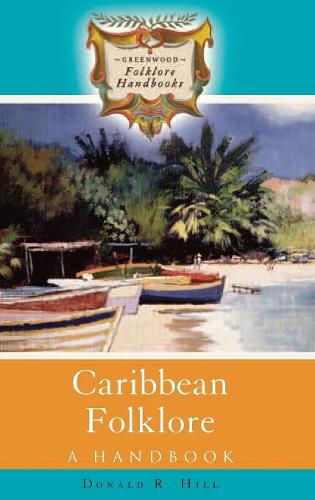 Паперова книга «Caribbean Folklore: A Handbook», автор Дональд Р. Хілл - фото №1