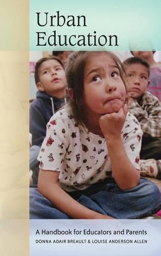 Бумажная книга «Urban Education: A Handbook for Educators and Parents», авторов Донна Адэр Брео, Луиза Андерсон Аллен - фото №1