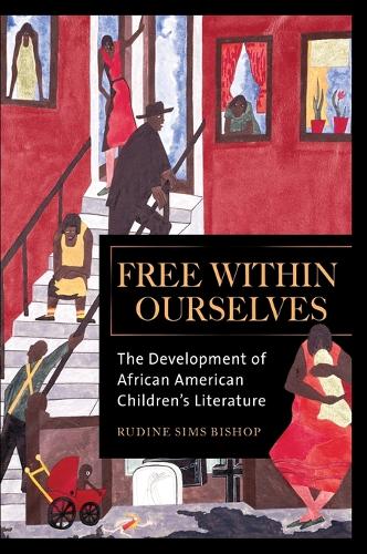 Бумажная книга «Free within Ourselves: The Development of African American Children's Literature», автор Рудин Симс Бишоп - фото №1