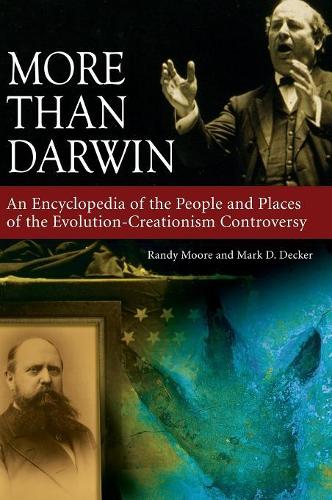 [object Object] «More Than Darwin: An Encyclopedia of the People and Places of the Evolution-Creationism Controversy», авторов Марк Декер, Рэнди Мур - фото №1