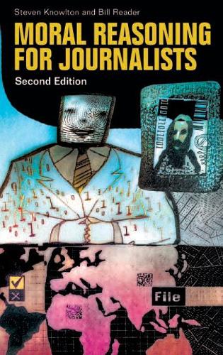Паперова книга «Moral Reasoning for Journalists, 2nd Edition», авторів Білл Рідер, Стівен Ноултон - фото №1