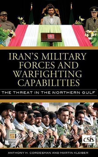 Бумажная книга «Iran's Military Forces and Warfighting Capabilities: The Threat in the Northern Gulf», авторов Энтони Х. Кордесман, Мартин Клейбер - фото №1