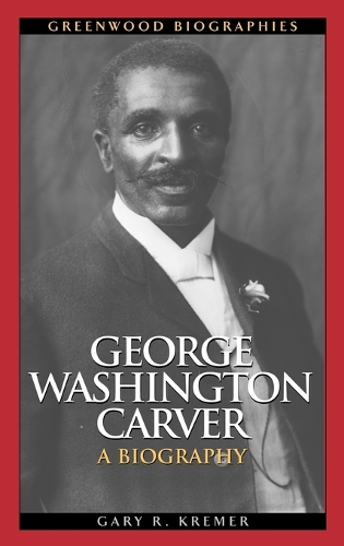 Паперова книга «George Washington Carver: A Biography», автор Гарі Р. Кремер - фото №1