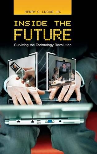 Бумажная книга «Inside the Future: Surviving the Technology Revolution», автор Генри К. Лукас мл. - фото №1