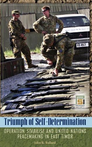Бумажная книга «Triumph of Self-Determination: Operation Stabilise and United Nations Peacemaking in East Timor», автор Джон Р. Баллард - фото №1