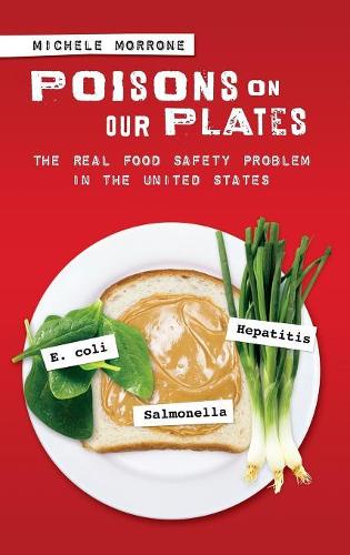 Бумажная книга «Poisons on Our Plates: The Real Food Safety Problem in the United States», автор Мишель Морроне - фото №1