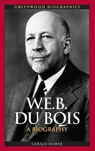 Бумажная книга «W.E.B. Du Bois: A Biography», автор Джеральд Хорн - фото №1