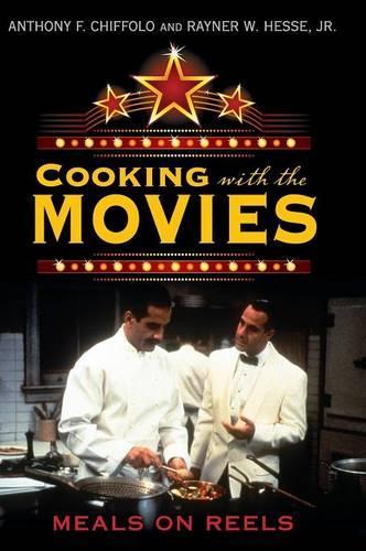 Паперова книга «Cooking with the Movies: Meals on Reels», авторів Ентоні Ф. Чіффоло, Рейнер В. Гессен-молодший - фото №1