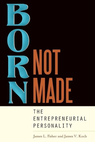 Бумажная книга «Born, Not Made: The Entrepreneurial Personality», авторов Джеймс Л. Фишер, Джеймс В. Кох - фото №1