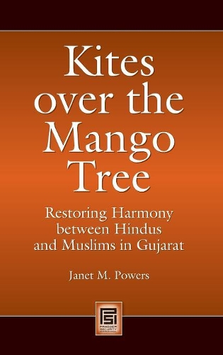 Бумажная книга «Kites over the Mango Tree: Restoring Harmony between Hindus and Muslims in Gujarat», автор Джанет М. Пауэрс - фото №1
