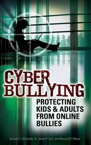 Бумажная книга «Cyber Bullying: Protecting Kids and Adults from Online Bullies», авторов Джеймс П. Кольт, Нэнси Мейер, Сэмюэл С. Маккуэйд III - фото №1