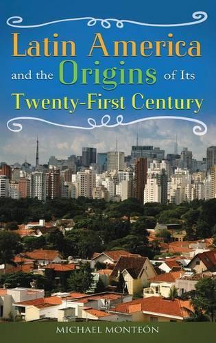 Паперова книга «Latin America and the Origins of Its Twenty-First Century», автор Майкл Монтеон - фото №1