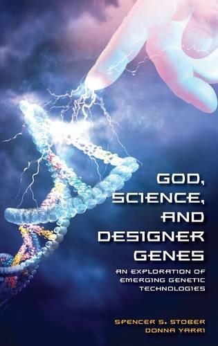 Бумажная книга «God, Science, and Designer Genes: An Exploration of Emerging Genetic Technologies», авторов Донна Ярри, Спенсер С. Стобер - фото №1