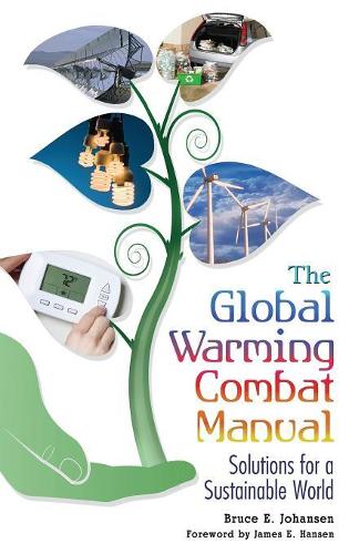 Паперова книга «The Global Warming Combat Manual: Solutions for a Sustainable World», автор Брюс Е. Йохансен - фото №1