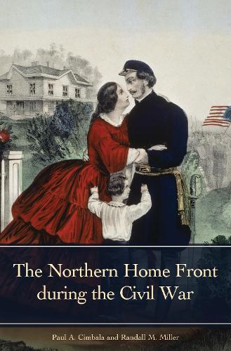 Бумажная книга «The Northern Home Front during the Civil War», авторов Пол А. Цимбала, Рэндалл М. Миллер - фото №1