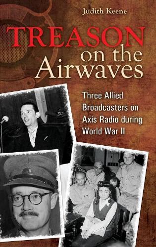 Бумажная книга «Treason on the Airwaves: Three Allied Broadcasters on Axis Radio during World War II», автор Джудит Кин - фото №1