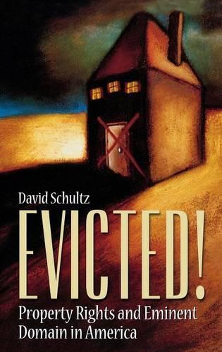 Бумажная книга «Evicted!: Property Rights and Eminent Domain in America», автор Дэвид Шульц - фото №1