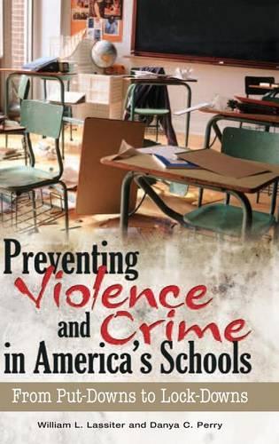 Бумажная книга «Preventing Violence and Crime in America's Schools: From Put-Downs to Lock-Downs», авторов Даня К. Перри, Уильям Л. Ласситер - фото №1