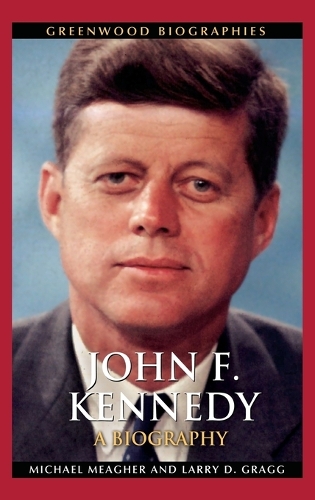 Бумажная книга «John F. Kennedy: A Biography», авторов Ларри Д. Грэгг, Майкл Э. Мигер - фото №1